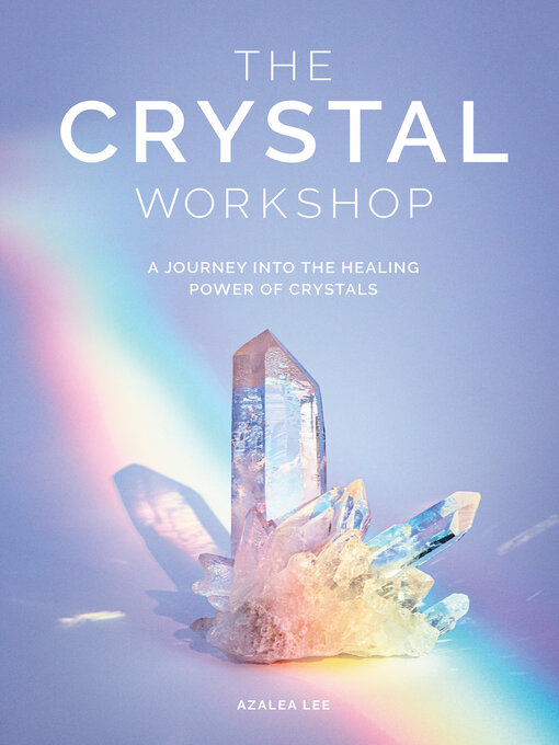 Title details for The Crystal Workshop by Azalea Lee - Available